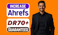 increase ahrefs dr domain rating 70 plus