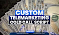 write a custom cold call or telemarketing sales script that closes deals