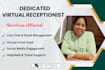 be your dedicated virtual receptionist for full time client support