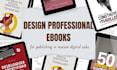 design professional ebooks for publishing or digital sales