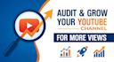 audit and grow your youtube channel for more views