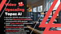 upscale, enhance video, slowmo, etc, with topaz video ai