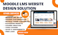 create and upgrade moodle lms website moodle course  customization moodle