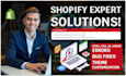 fix shopify bugs and create custom solutions quickly