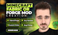 create a minecraft fabric or forge mod