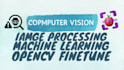 computer vision opencv image processing machine learning dl ai finetune model