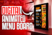 design a digital menu board or animated menu for your business