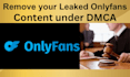 remove your leaked onlyfans content under dmca