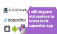 upgrade old cordova project to latest ionic capacitor app