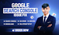 do fix google search console issues, indexing problems, broken links, 404 errors