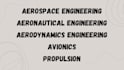 do aerospace, aeronautical and aerodynamics engineering, avionics and propulsion