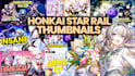 design eye catching honkai star rail youtube thumbnails