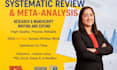 perform systematic review, meta analysis, research and manuscript writing