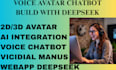 build ai voice chatbot webapp deepseek, 2d,3d avatar, vicidial manus integration