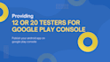 provide testers for google play console app