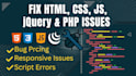 fix HTML, CSS, and javascript bugs or errors in your website