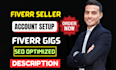 write seo optimized gig description, title,tags, image, seller account