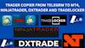 create trade copier from telegram to mt4, ninjatrader, dxtrader and tradelocker