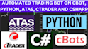 create automated trading bot on cbot, python, atas, ctrader and csharp