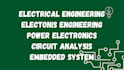 do power electronics, circuit analysis, embedded system, electronics engineering