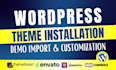 install wordpress theme, do demo import and wordpress theme customization