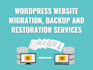 migrate, backup, and maintain your wordpress site