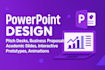 design professional powerpoint presentation and academic