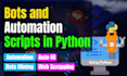 develop python bots, automation scripts and web scraper