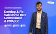 develop or fix salesforce b2c composable, pwa kit code