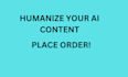 humanize ai content edit rewrite remove ai content novel humanize proofreading