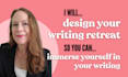 design your custom writing retreat