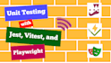 do unit testing with jest, vitest