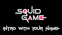 make you a squid game intro with your name