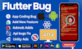 fix flutter app bugs, errors, crashes and firebase issues