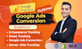 setup or fix ga4 ecommerce tracking, google ads conversion tracking