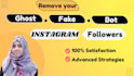 identify and remove instagram ghost, bot, fake, inactive followers safely