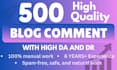 do 500 manual blog comment high da DR contextual dofollow SEO mix backlinks