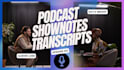 quickly write your podcast show notes and transcripts