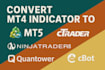 code mt4 indicat0r to mt5 using mql, ctrader, ninjatrader 8, quantower, cbot