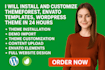 install and customize themeforest, envato  template wordpress theme in 24 hours