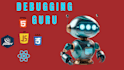 write and debug scripts in html, css ,  javascript