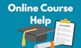 help you complete your online course