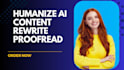 humanize ai content, proofreading, and rewriting