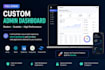 build a custom admin dashboard and full stack web app