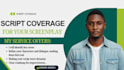 provide detailed script coverage feedback for your screenplay or script