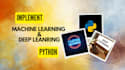 implement machine learning and deep learning using python