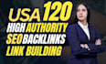 build 120 USA high authority SEO backlinks for safe link building
