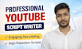 be your youtube scriptwriter for engaging video scripts