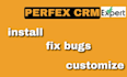 install, customize, and fix bugs in your perfex CRM system