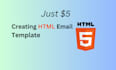 design html, email template for just 5 dollar within 5 hours